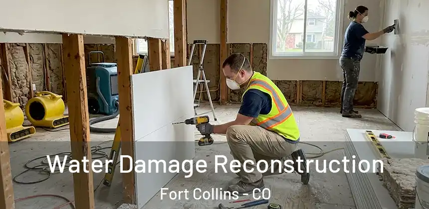  Water Damage Reconstruction Fort Collins - CO